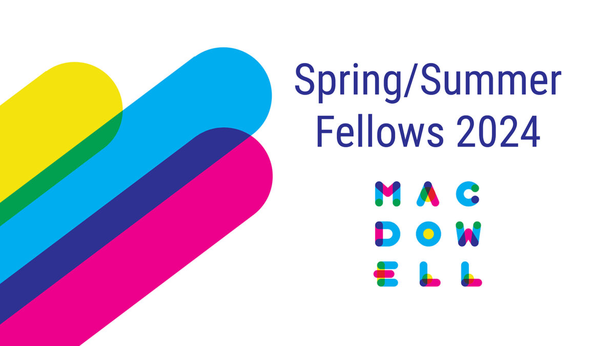 155 Artists Awarded MacDowell Fellowships For Spring And Summer 2024 ...